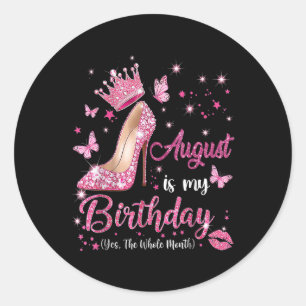 Sticker Rond Août est le mois de mon anniversaire Oui tout le m