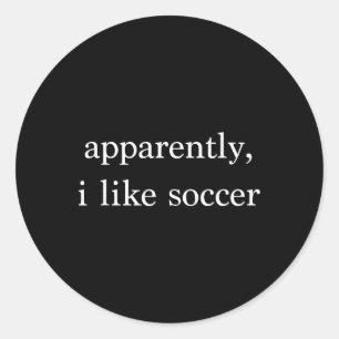 Sticker Rond Apparemment j'aime le football Fan de football drô