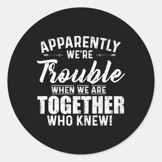 Sticker Rond Apparemment, Nous Avons Des Problèmes Quand Nous S (Devant)