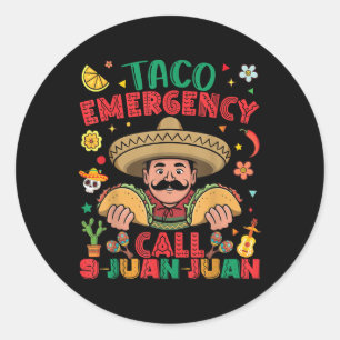 Sticker Rond Appel d'urgence Taco 9 Juan Juan Cinco De Mayo Mex