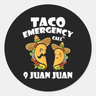 Sticker Rond Appel d'urgence Taco 9 Juan Juan Cinco De Mayo Mex