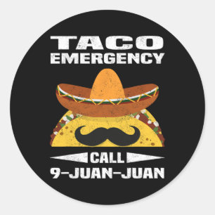 Sticker Rond Appel d'urgence Taco 9 Juan Juan Funny Cinco De Ma