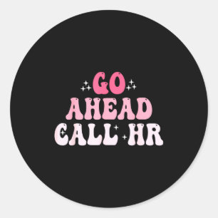 Sticker Rond Appel Groovy Vas-y Hr Citation Sarcastique Drôle H
