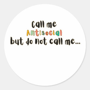Sticker Rond Appelez-Moi Introverti Amusant Antisocial Design S