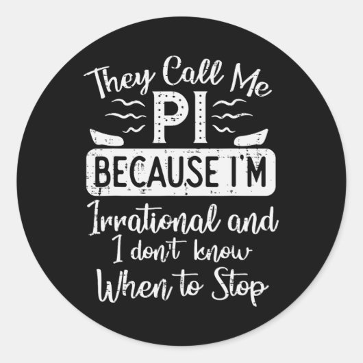 Sticker Rond Appelez-Moi Pi Parce Que Irrationnel Funky Pi Day (Devant)