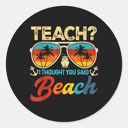 Sticker Rond Apprenez-Moi Que Vous Avez Dit Professeur De Plage (Devant)