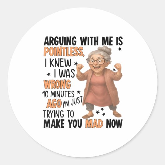 Sticker Rond Arguing With Me Is Intless I Knew Was Wrong 10 Min (Devant)