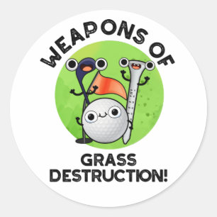 Sticker Rond Armes De Destruction De L'Herbe Drôle Golf Pun