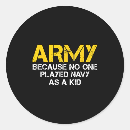 Sticker Rond Army Because Played Navy As A Kid Funny Army Vinta (Devant)