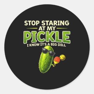Sticker Rond Arrête de regarder mon cornichon grosse aneth dict