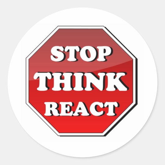 Sticker Rond Arrêter PENSER Réagir (Devant)