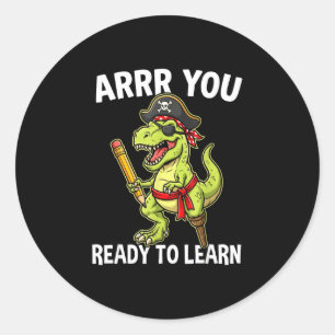 Sticker Rond Arrr prêt à apprendre drôle professeur t-rex pirat