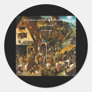 Sticker Rond Art hollandais du 16e siècle & proverbe célèbre
