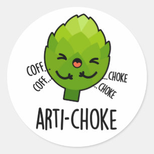 Sticker Rond Arti-choke Funny Veggie Artichoke Pun