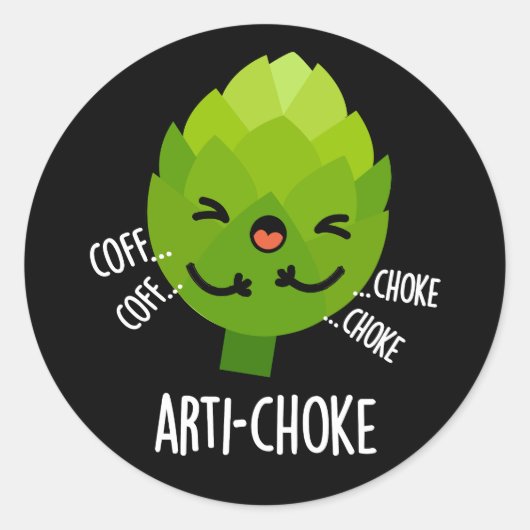 Sticker Rond Arti-choke Funny Veggie Artichoke Pun Dark BG (Devant)