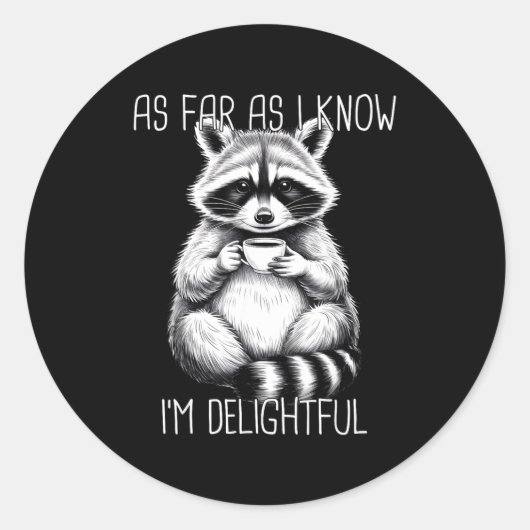 Sticker Rond As Far As I Know I'm Delightful Raccoon  (Devant)
