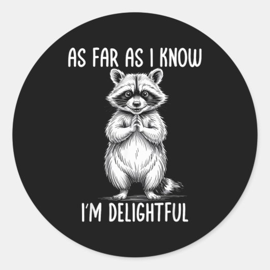 Sticker Rond As Far As I Know I'm Delightful Raccoon  (Devant)