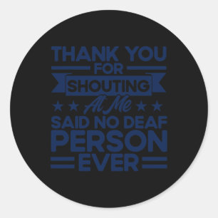 Sticker Rond ASL Langue Des Signes Merci Pour Me Crier Dea
