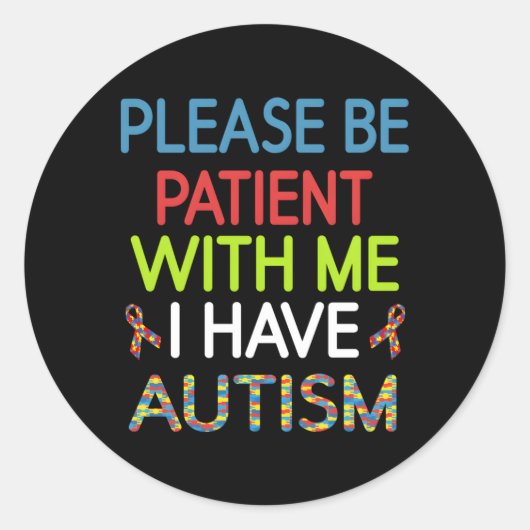 Sticker Rond Aspergers S'Il Vous Plaît Soyez Patients Avec Moi (Devant)