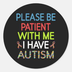 Sticker Rond Aspergers S'Il Vous Plaît Soyez Patients Avec Moi 