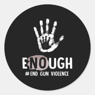 Sticker Rond Assez Fin De La Violence Des Armes À Feu Jour De S
