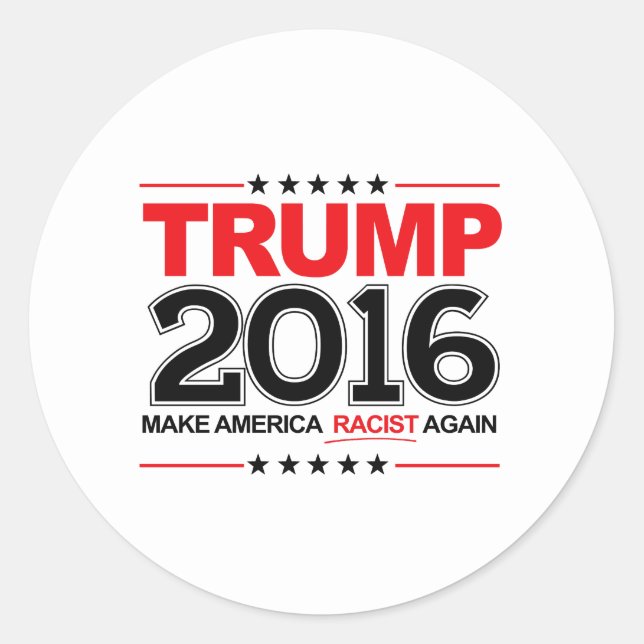 Sticker Rond ATOUT 2016 - Faites le raciste de l'Amérique (Devant)