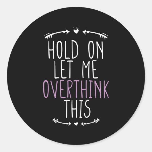 Sticker Rond Attends, Laisse-Moi Repenser Cela (Devant)