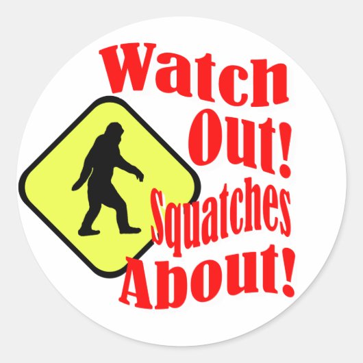 Sticker Rond Attention ! Des squatches ! (Devant)
