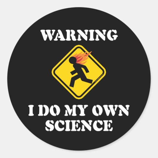 Sticker Rond Attention je fais ma propre science - Scientifique (Devant)
