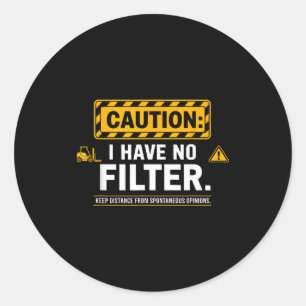 Sticker Rond Attention je n'ai pas de filtre drôles sarcasme ra