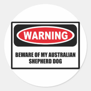 STICKER ROND ATTENTION MÉFIEZ-VOUS DE MON CHIEN AUSTRALIEN SHEP