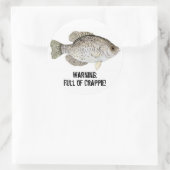 Sticker Rond Attention : Plein de Crappie (Sac)