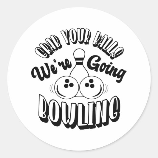 Sticker Rond Attrape tes boules On va faire du bowling (Devant)