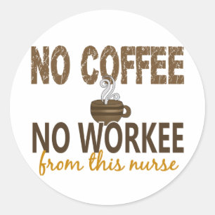 Sticker Rond Aucun café aucune infirmière de Workee