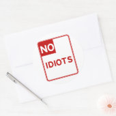 Sticker Rond Aucun Idiot Autorisé Près De Moi (Enveloppe)