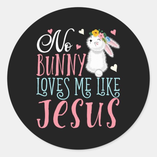 Sticker Rond Aucun Lapin M'Aime Comme Jésus Fille de Pâques Chr (Devant)