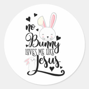 Sticker Rond Aucun lapin ne m'aime comme Jésus T-shirt de Pâque