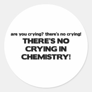 Sticker Rond Aucun pleurer en chimie