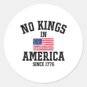 Sticker Rond Aucun Rois En Amérique Depuis 1776 4 juillet Patri