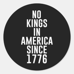 Sticker Rond Aucun Rois En Amérique Depuis 1776 Patriotique Usa