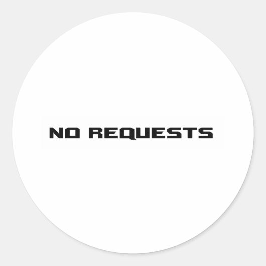 STICKER ROND AUCUNE DEMANDE (Devant)