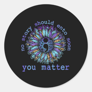 Sticker Rond Aucune Histoire Ne Devrait S'Arrêter Trop Tôt Sur