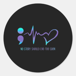 Sticker Rond Aucune Histoire Ne Devrait Se Terminer Trop Tôt Po