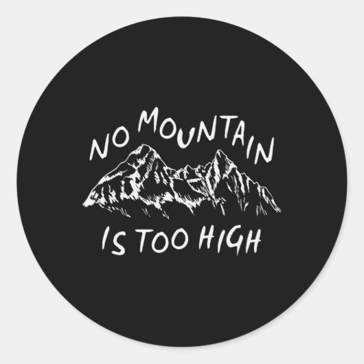 Sticker Rond Aucune montagne n'est trop haute (Devant)
