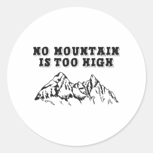 Sticker Rond Aucune montagne n'est trop haute (Devant)