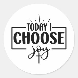 Sticker Rond Aujourd'hui je choisis la joie