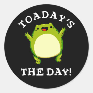 Sticker Rond Aujourd'Hui La Journée Drôle Toad Pun Dark BG