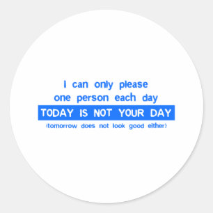 Sticker Rond Aujourd'Hui N'Est Pas Votre Jour - Mauvais Jour Dr