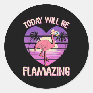 Sticker Rond Aujourd'Hui Sera Flamazing