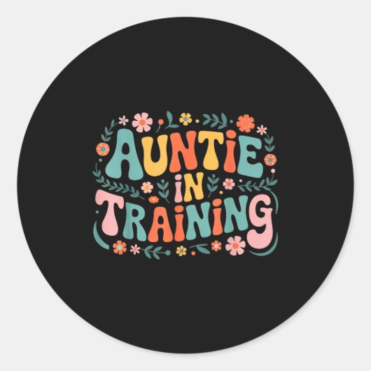 Sticker Rond Auntie In Training Aun For Hostal Labor Nephew (Devant)